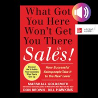 What_Got_You_Here_Won_t_Get_You_There_in_Sales